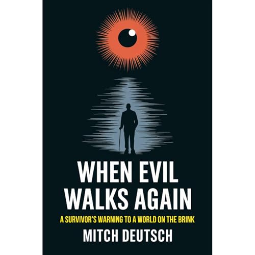 Cover of When Evil Walks Again: A Survivor's Warning To A World On The Brink–
