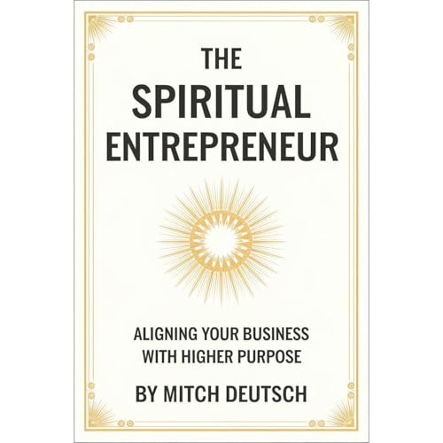Cover of The Spiritual Entrepreneur: Aligning Your Business With Higher Purpose