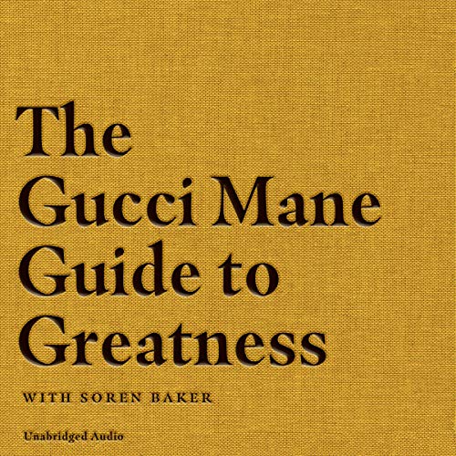 Cover of The Gucci Mane Guide to Greatness