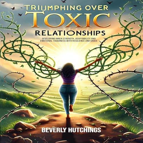 Cover of Triumphing Over Toxic Relationships