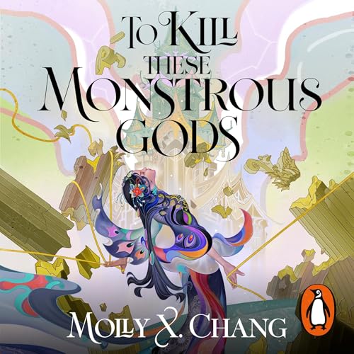 Cover of To Kill These Monstrous Gods