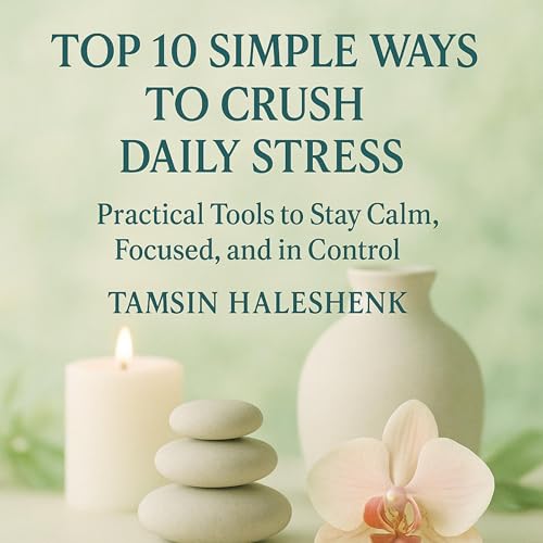 Cover of Top 10 Simple Ways to Crush Daily Stress