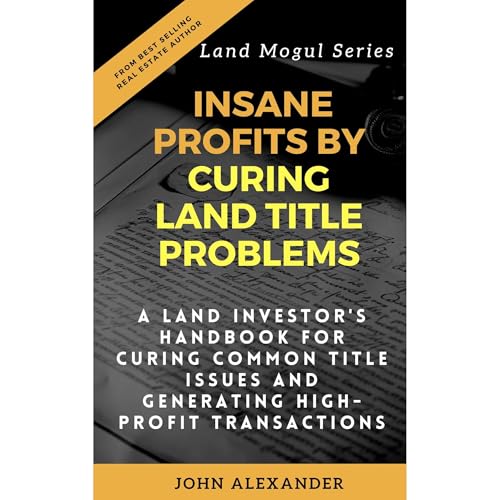 Cover of Insane Profits by Curing Land Title Problems