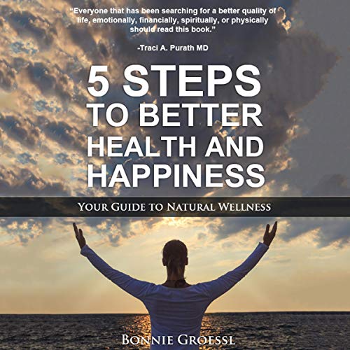 Cover of 5 Steps to Better Health and Happiness
