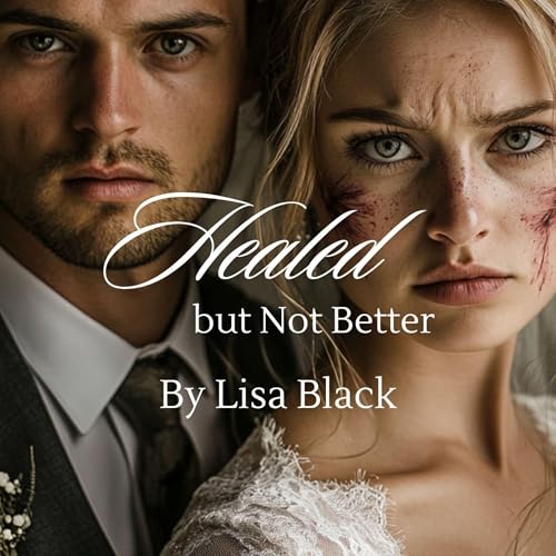 Cover of Healed, but Not Better