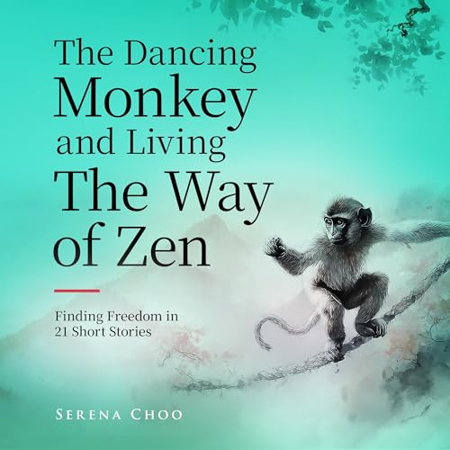 Cover of The Dancing Monkey and Living the Way of Zen