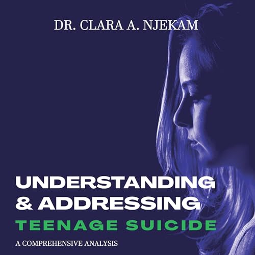 Cover of Understanding and Addressing Teenage Suicide