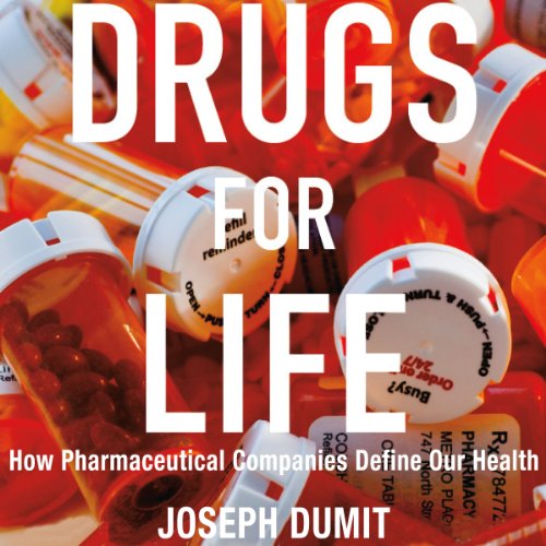 Cover of Drugs for Life: How Pharmaceutical Companies Define Our Health