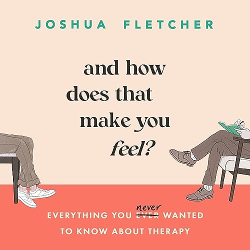 Cover of And How Does That Make You Feel?