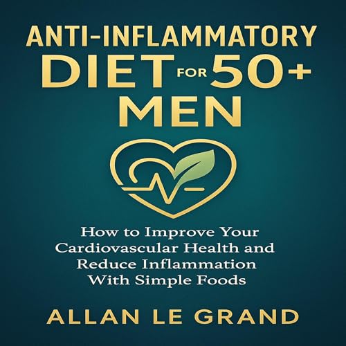Cover of Anti-Inflammatory Diet for 50+ Men