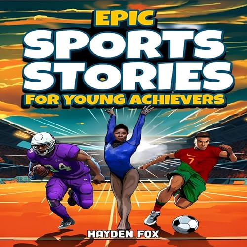 Cover of Epic Sports Stories for Young Achievers