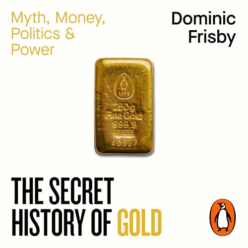 Cover of The Secret History of Gold
