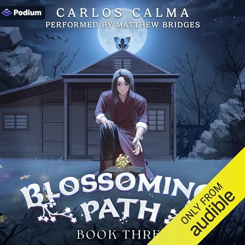 Cover of Blossoming Path 3: A Xianxia LitRPG