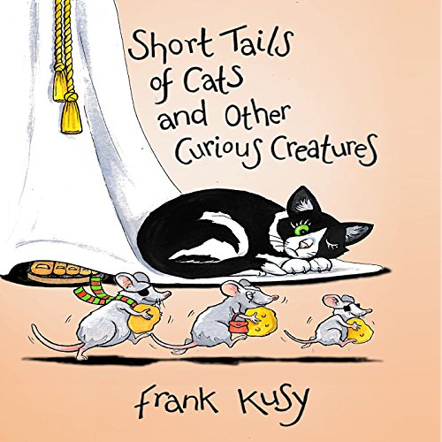 Cover of Short Tails of Cats and other Curious Creatures
