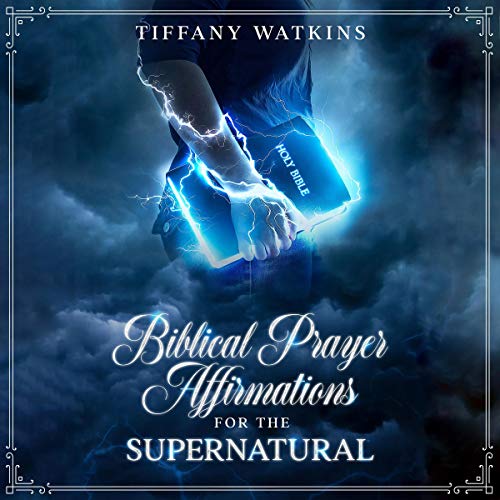 Cover of Biblical Prayer Affirmations for the Supernatural