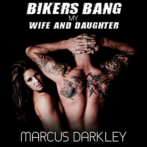 Cover of Bikers Bang My Wife & Daughter