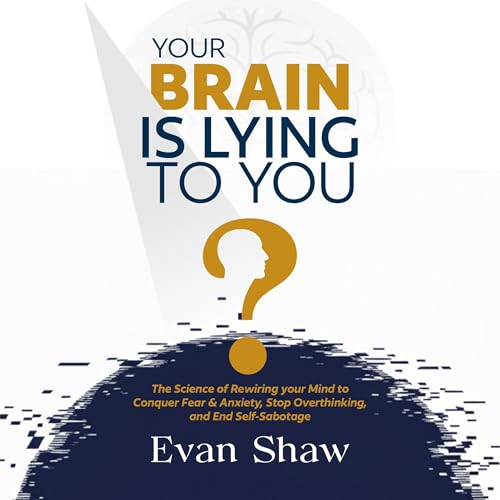 Cover of Your Brain Is Lying to You