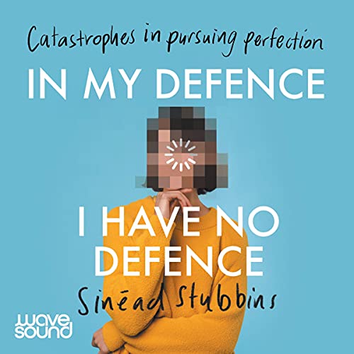 Cover of In My Defence, I Have No Defence