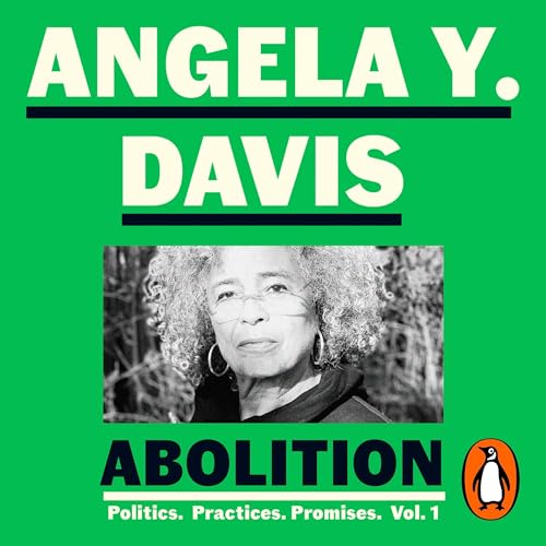 Cover of Abolition: Politics, Practices, Promises, Vol. 1