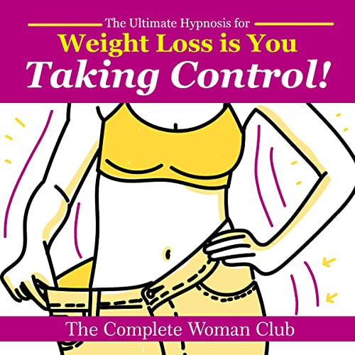 Cover of The Ultimate Hypnosis for Weight Loss Is You Taking Control