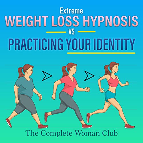 Cover of Extreme Weight Loss Hypnosis vs Practicing Your Identity