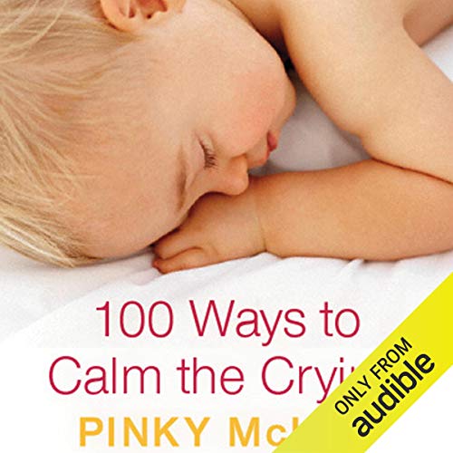 Cover of 100 Ways to Calm the Crying