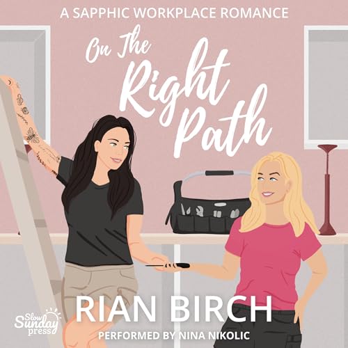Cover of On the Right Path: A Sapphic Workplace Romance