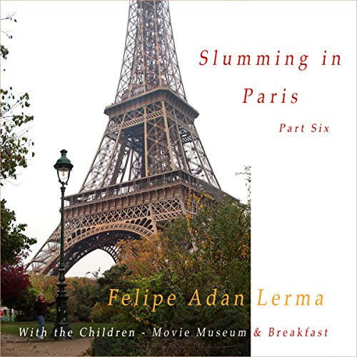 Cover of Slumming in Paris Part 6, With the Children - Movie Museum & Breakfast