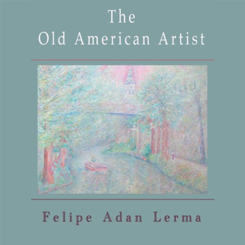 Cover of The Old American Artist, a Love Story