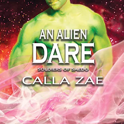 Cover of An Alien Dare (Soldiers of Saedo Book 3)