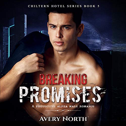 Cover of Breaking Promises: A Protective Alpha Male Romance