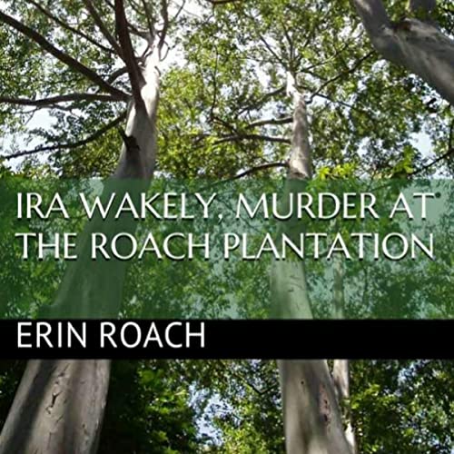 Cover of Ira Wakely, Murder at the Roach Plantation