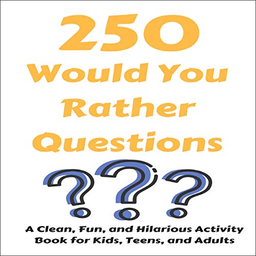 Cover of 250 Would You Rather Questions