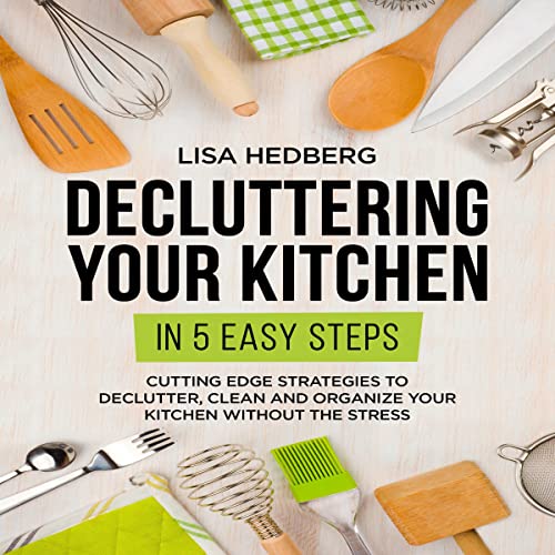 Cover of Decluttering Your Kitchen in 5 Easy Steps