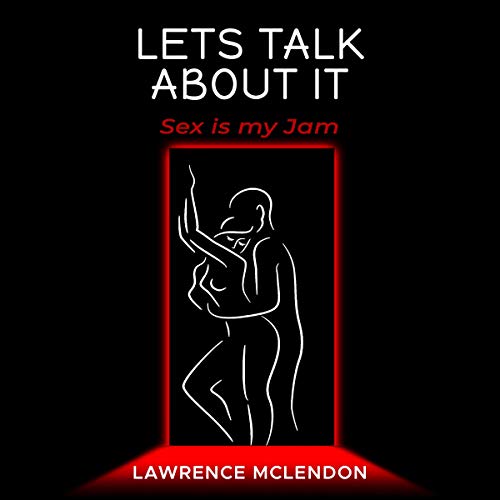 Cover of Let's Talk About It: Sex Is My Jam
