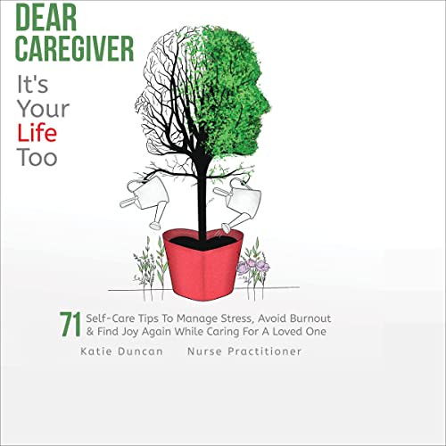 Cover of Dear Caregiver, It's Your Life Too