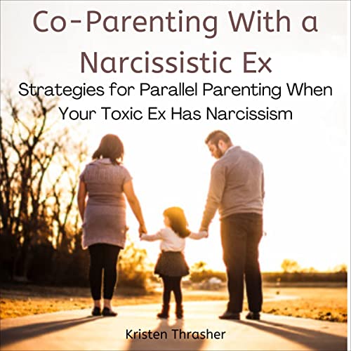 Cover of Co-Parenting with a Narcissistic Ex