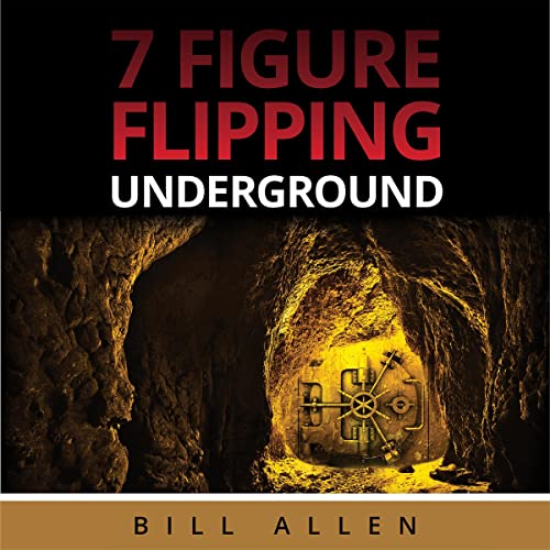 Cover of 7 Figure Flipping Underground