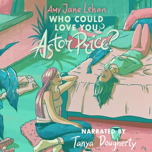 Cover of Who Could Love You, Astor Price?