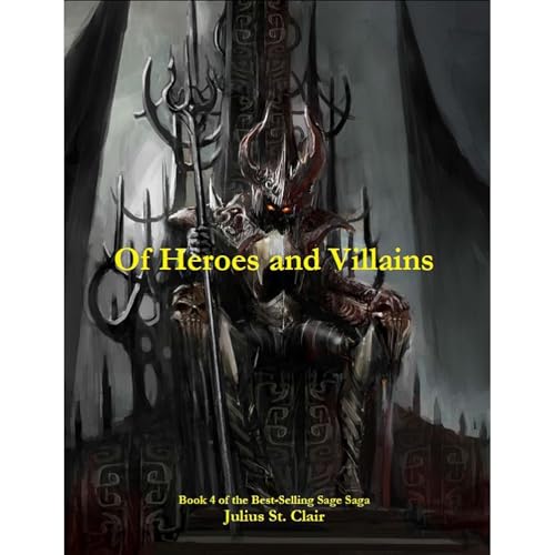 Cover of Of Heroes and Villains (Book #4 of the Sage Saga)