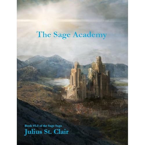 Cover of The Sage Academy (Book 1.5 of the Sage Saga)