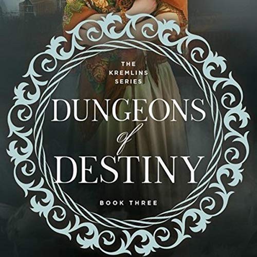 Cover of Dungeons of Destiny: A Historical Romance Novel