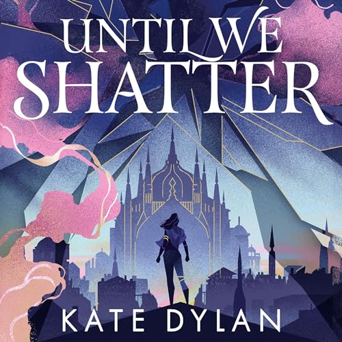 Cover of Until We Shatter