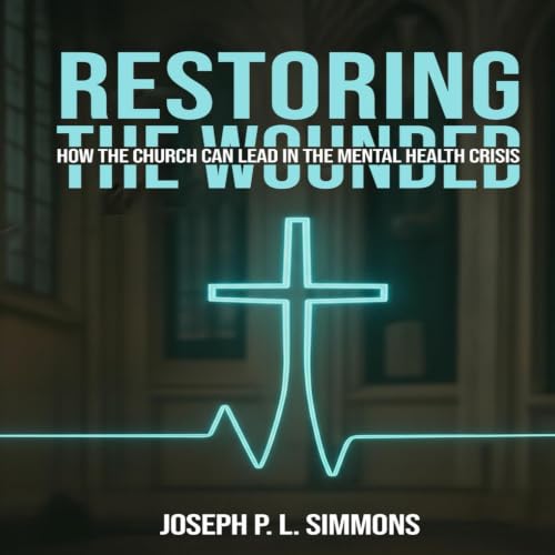 Cover of Restoring the Wounded