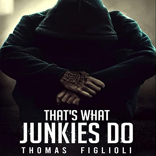 Cover of That's What Junkies Do