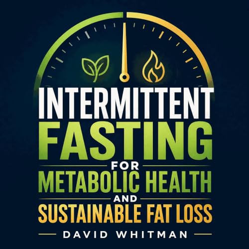 Cover of Intermittent Fasting for Metabolic Health and Sustainable Fat Loss