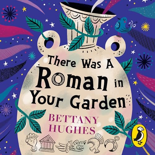 Cover of There Was a Roman in Your Garden