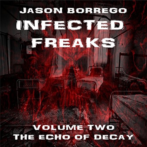 Cover of Infected Freaks Volume Two: The Echo of Decay