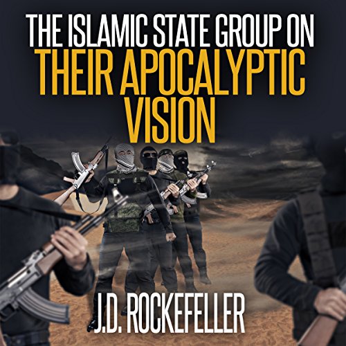 Cover of The Islamic State Group on Their Apocalyptic Vision