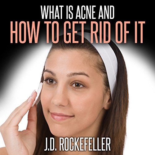 Cover of What Is Acne and How to Get Rid of It